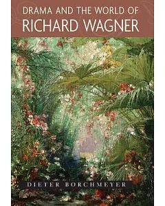 Drama and the World of Richard Wagner