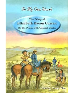 The Diary of Elizabeth Bacon custer: On the Plains With General custer