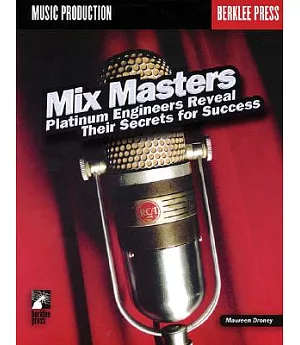 Mix Masters: Platinum Engineers Reveal Their Secrets to Success