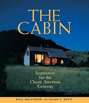 The Cabin: Inspiration for the Classic American Getaway