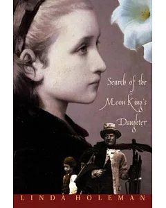 Search of the Moon King’s Daughter: A Novel