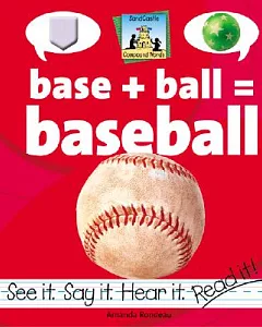Base + Ball = Baseball