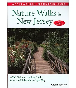 Nature Walks in New Jersey: Amc Guide to the Best Trails from the Highlands to Cape May