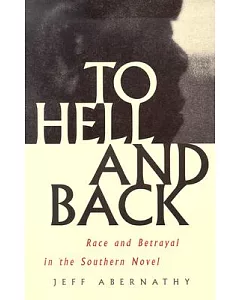 To Hell and Back: Race and Betrayal in the Southern Novel
