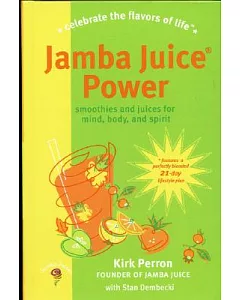 Jamba Juice Power: Smoothies and Juices for Mind, Body, and Spirit