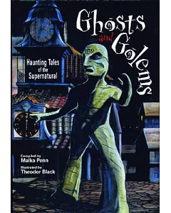 Ghosts and Golems: Haunting Tales of the Supernatural