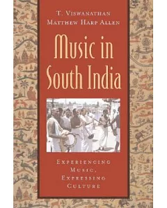 Music in South India: Experiencing Music, Expressing Culture