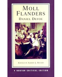 Moll Flanders: An Authoritative Text, Contexts, Criticism