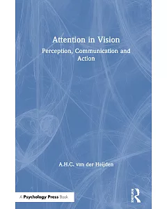 Attention in Vision: Perception, Communication, and Action