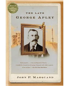 The Late George Apley: A Novel in the Form of a Memoir