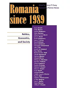 Romania Since 1989: Politics, Economics, and Society