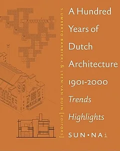 A Hundred Years of Dutch Architecture: Trends, Highlights