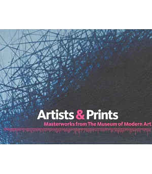 Artists & Prints: Masterworks from the Museum of Modern Art