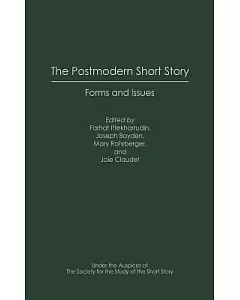 The Postmodern Short Story: Forms and Issues