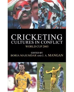 Cricketing Cultures in Conflict: World Cup 2003