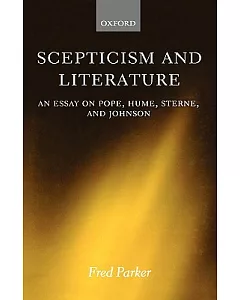 Scepticism and Literature: An Essay on Pope, Hume, Sterne and Johnson