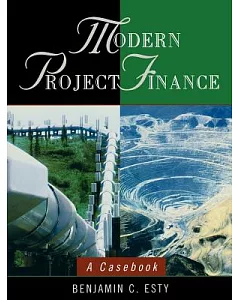 Modern Project Finance: A Casebook