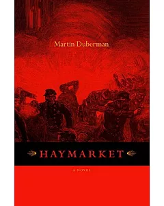 Haymarket: A Novel