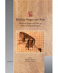 Reading Images and Texts: Medieval Images and Texts As Forms of Communication: Papers From The Third Utrecht Symposium On ?Medie