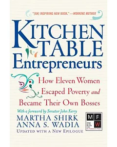 Kitchen Table Entrepreneurs: How Eleven Women Escaped Poverty and Became Their Own Bosses