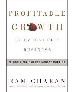Profitable Growth Is Everyone’s Business: 10 Tools You Can Use Monday Morning