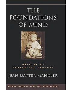 The Foundations of Mind: Origins of Conceptual Thought