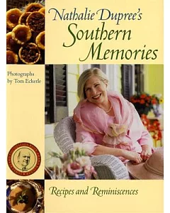 Nathalie dupree’s Southern Memories: Recipes and Reminiscences