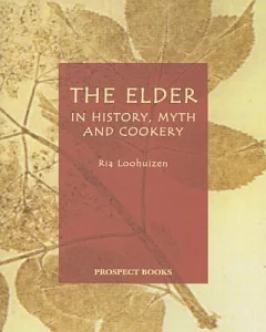 The Elder: In History, Myth and Cookery