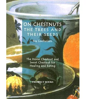 On Chestnuts: The Trees and Their Seeds
