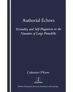 Authorial Echoes: Textuality and Self-Plagiarism in the Narrative of Luigi Pirandello