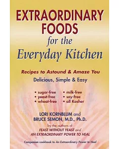 Extraordinary Foods for the Everyday Kitchen