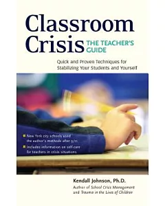 Classroom Crisis: The Teacher’s Guide