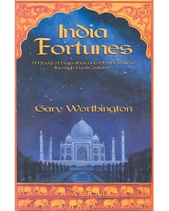 India Fortunes: A Novel of Rajasthan and Northern India Through Past Centuries