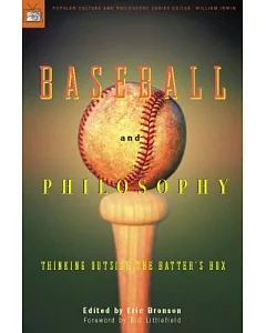 Baseball and Philosophy: Thinking Outside the Batter’s Box