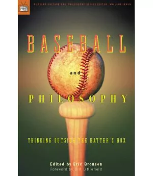 Baseball and Philosophy: Thinking Outside the Batter’s Box