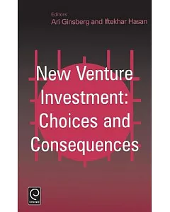 New Venture Investment: Choices and Consequences