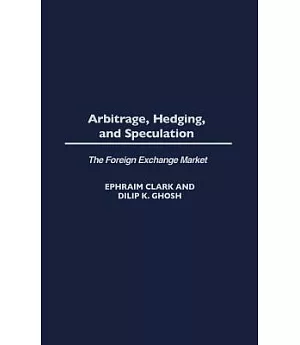 Arbitrage, Hedging, and Speculation: The Foreign Exchange Market