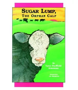 Sugar Lump, the Orphan Calf