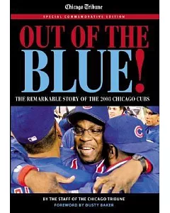 Out of the Blue: The Remarkable Story of the 2003 chicago Cubs.