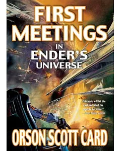 First Meetings: In Ender’s Universe