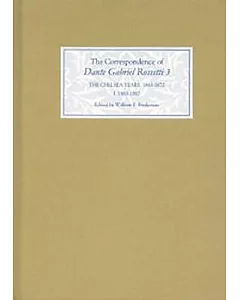 The Correspondence of dante gabriel Rossetti: The Chelsea Years 1863-1872 : Prelude to Crisis