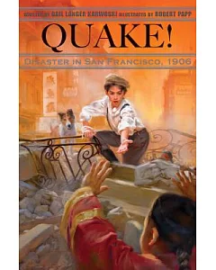 Quake!: Disaster in San Francisco, 1906
