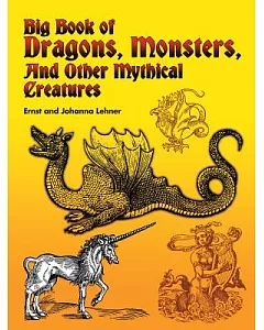 Big Book of Dragons, Monsters, and Other Mythical Creatures