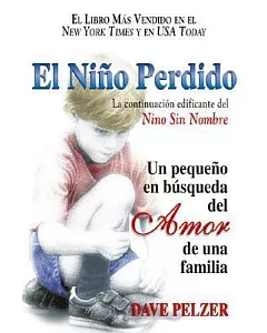 El niño perdido/ The Lost Boy: Un pequeño en búsqueda del amor de una familia/ A Foster Child’s Search for the Love of a Family