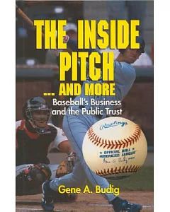 The Inside Pitch ... and More: Baseball’s Business and the Public Trust