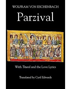 Parzival: with Titurel and the Love-Lyrics