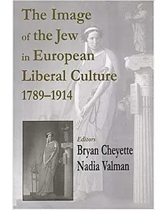 The Image of the Jew in European Liberal Culture, 1789-1914