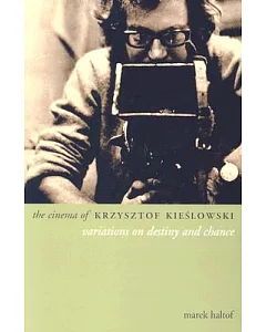 The Cinema of Krzysztof Kieslowski