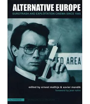 Alternative Europe: Eurotrash and Exploitation Cinema Since 1945