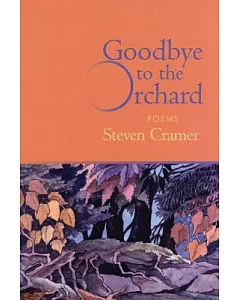 Goodbye to the Orchard: Poems